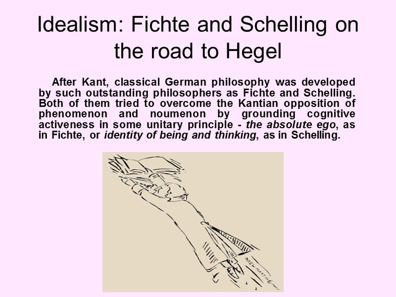 Idealism: Fichte and Schelling on the road to Hegel     